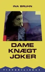 «Dame, knægt, joker» by Ina Bruhn