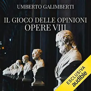 «Il gioco delle opinioni» by Umberto Galimberti