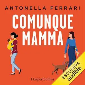 «Comunque mamma» by Antonella Ferrari