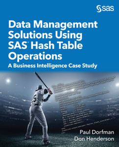 Data Management Solutions Using SAS Hash Table Operations : A Business Intelligence Case Study