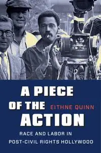 A Piece of the Action: Race and Labor in Post–Civil Rights Hollywood