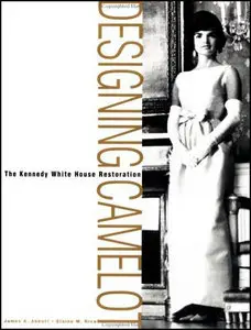 Designing Camelot: The Kennedy White House Restoration