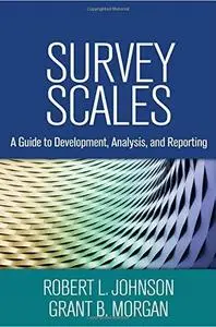 Survey Scales: A Guide to Development, Analysis, and Reporting (repost)