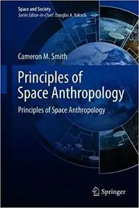 Principles of Space Anthropology: Establishing a Science of Human Space Settlement