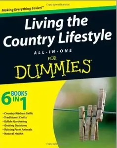 Living the Country Lifestyle All-In-One For Dummies [Repost]