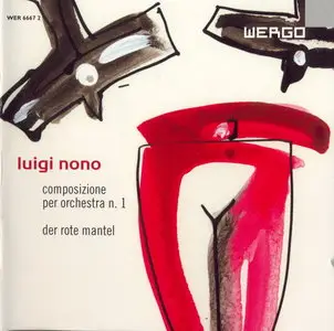 Luigi Nono [1924 1990] - Composizione #1 - Der rote Mantel, ballett [1st Recording] (2004)