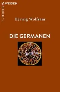 Herwig Wolfram - Die Germanen