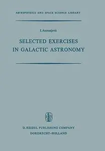 Selected Exercises in Galactic Astronomy