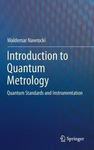 Introduction to Quantum Metrology: Quantum Standards and Instrumentation (Repost)