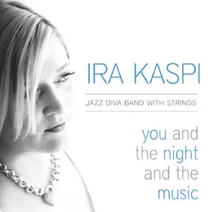 Ira Kaspi - You And The Night And The Music (2012)
