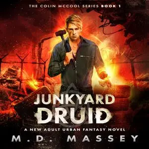 «Junkyard Druid» by M.D. Massey