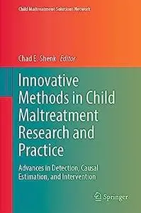 Innovative Methods in Child Maltreatment Research and Practice