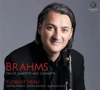 Florent Héau, Jérôme Pernoo, Jérôme Ducros & Quatuor Voce - Brahms - Trio et Quintette avec Clarinette (2020)