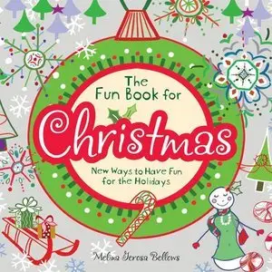 The Fun Book for Christmas: New Ways to Have Fun for the Holidays (Repost)