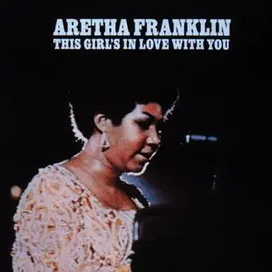 Aretha Franklin - This Girl's in Love with You (1970/2013) [Official Digital Download 24/192]