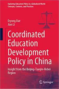 Coordinated Education Development Policy in China: Insight from the Beijing-Tianjin-Hebei Region