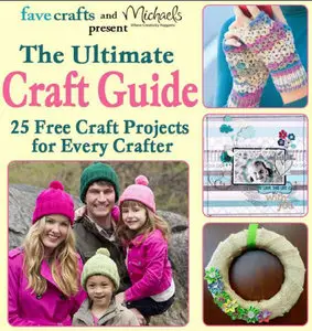 The Ultimate Craft Guide 25 Projects for Every Crafter  [Repost]