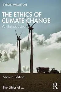 The Ethics of Climate Change: An Introduction, 2nd Edition