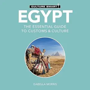 Egypt: The Essential Guide to Customs & Culture: Culture Smart! [Audiobook]
