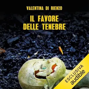 «Il favore delle tenebre» by Valentina Di Rienzo