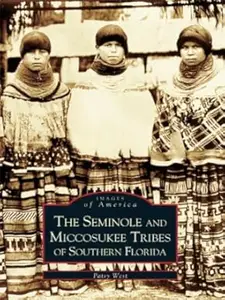 The Seminole and Miccosukee Tribes of Southern Florida
