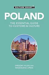 Poland - Culture Smart!: The Essential Guide to Customs & Culture