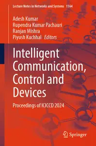 Intelligent Communication, Control and Devices: Proceedings of ICICCD 2024