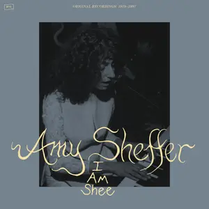 Amy Sheffer - I Am Shee: Original Recordings, 1979-1987 (2025)