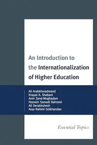 An Introduction to the Internationalization of Higher Education : Essential Topics