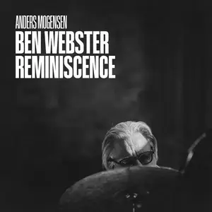 Anders Mogensen - Ben Webster Reminiscence (2026) [Official Digital Download 24/48]