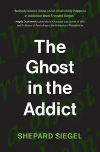 The Ghost in the Addict (The MIT Press)