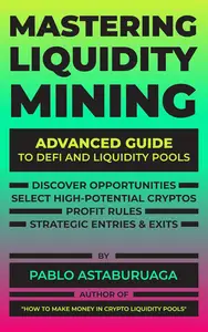 Mastering Liquidity Mining: Advanced Guide to DeFi and Liquidity Pools