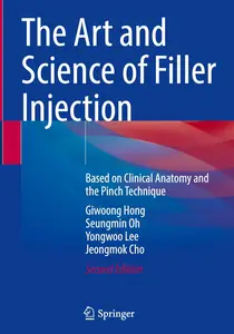 The Art and Science of Filler Injection: Based on Clinical Anatomy and the Pinch Technique