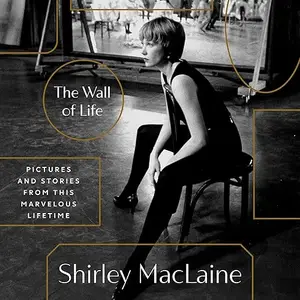 The Wall of Life: Pictures and Stories from This Marvelous Lifetime [Audiobook]