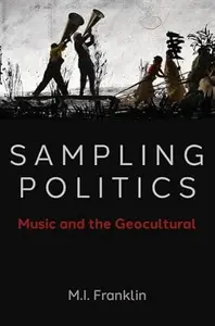 Sampling Politics: Music and the Geocultural
