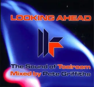 VA - Looking Ahead - The Sound Of Toolroom Mixed by Pete Griffiths (2006)