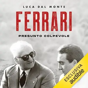 «Ferrari: Presunto colpevole» by Luca Dal Monte