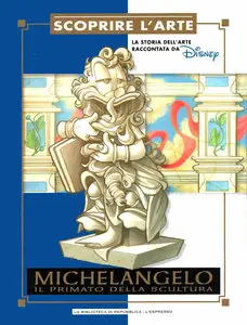 Scoprire L'Arte - Volume 8 - Michelangelo - Il Primato Della Scultura