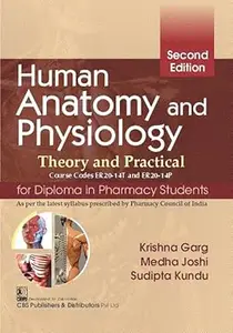 Human Anatomy and Physiology THEORY and PRACTICAL for Diploma in Pharmacy Students