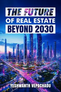 The Future of Real Estate: Beyond 2030