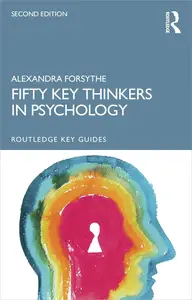 Fifty Key Thinkers in Psychology, 2nd Edition