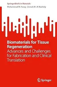 Biomaterials for Tissue Regeneration: Advances and Challenges for Fabrication and Clinical Translation