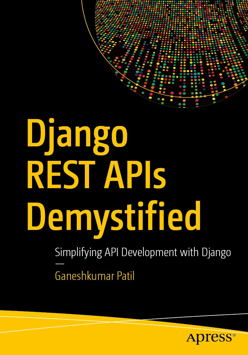 Django Rest Apis Demystified: Simplifying Api Development With Django