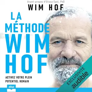 Wim Hof, "La méthode Wim Hof: Activez votre plein potentiel humain"