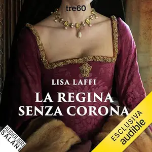 «La regina senza corona? Il romanzo di Margherita d'Asburgo» by Lisa Laffi