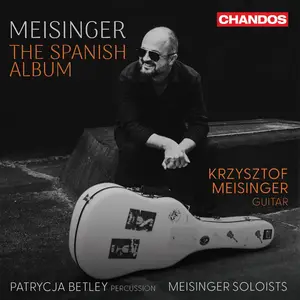 Krzysztof Meisinger, Patrycja Betley & Meisinger Soloists - Meisinger - The Spanish Album (2025) [24/96]