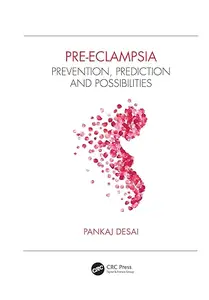 Pre-eclampsia: Prevention, Prediction and Possibilities