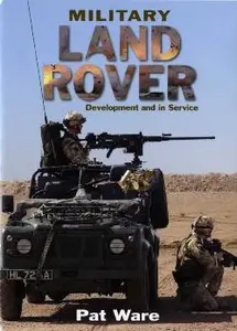 Military Land Rover: Development and in Service (Repost)