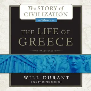 The Life of Greece: The Story of Civilization, Volume 2