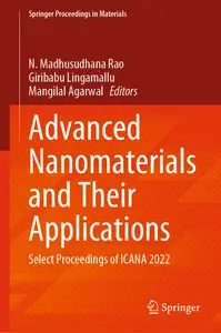 Advanced Nanomaterials and Their Applications: Select Proceedings of ICANA 2022 (Springer Proceedings in Materials, 22)